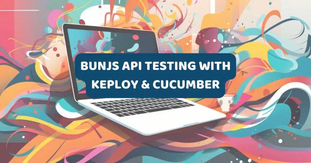 Testing BunJs Web Application with Cucumber JS and Keploy