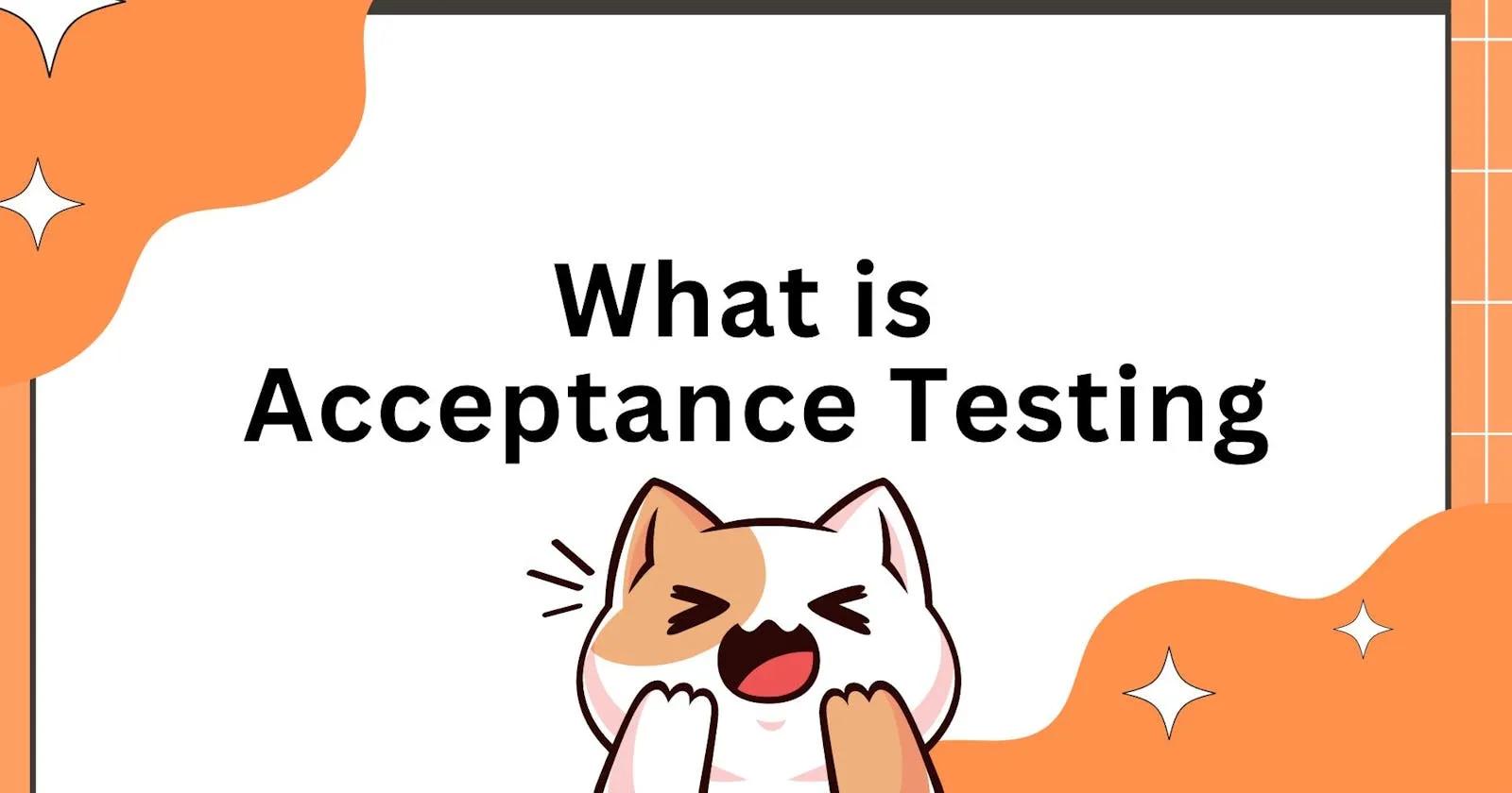 Cover Image for What is Acceptance Testing