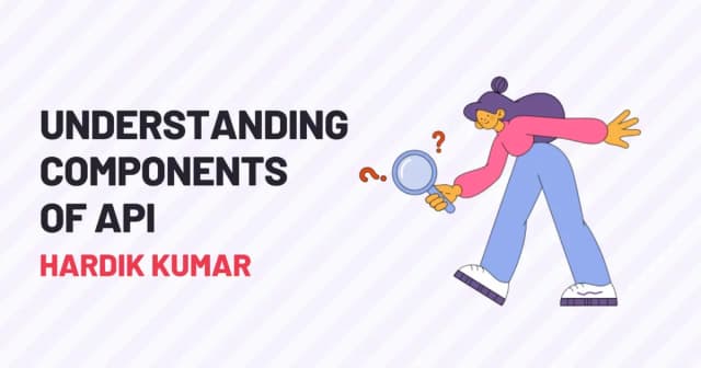 Understanding the components of APIs