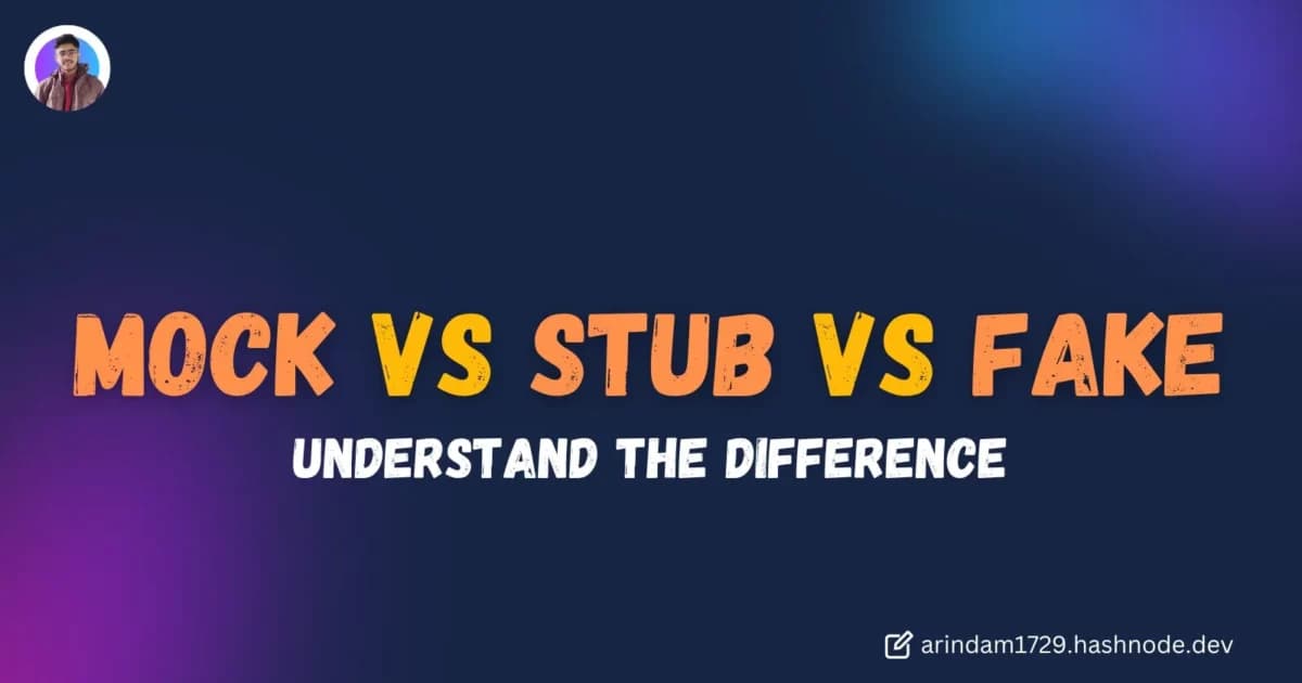 Cover Image for Mock vs Stub vs Fake: Understand the difference