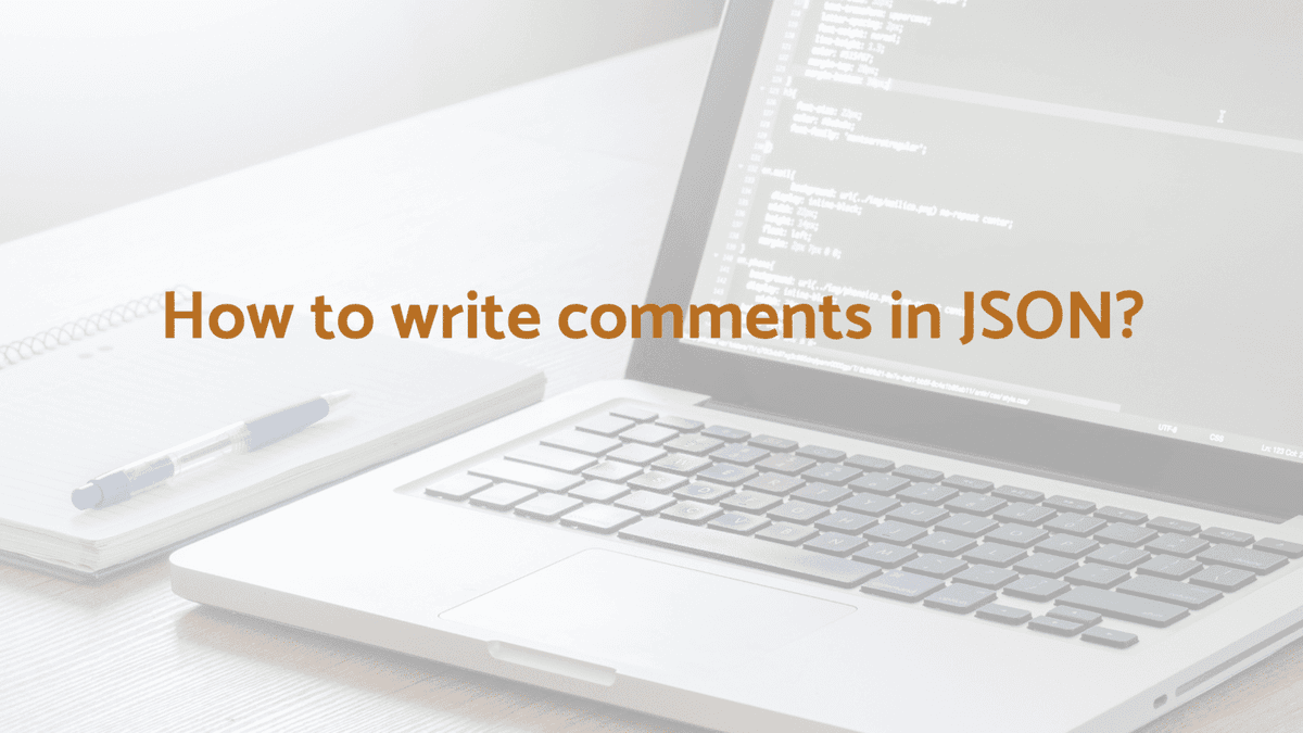 Cover Image for Learn to add comments to JSON