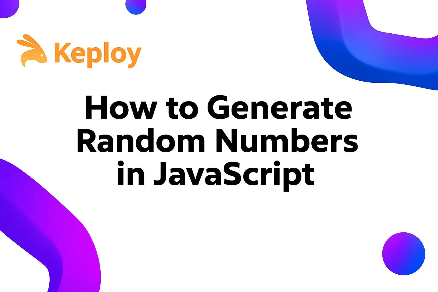 Cover Image for How to Generate Random Numbers in JavaScript