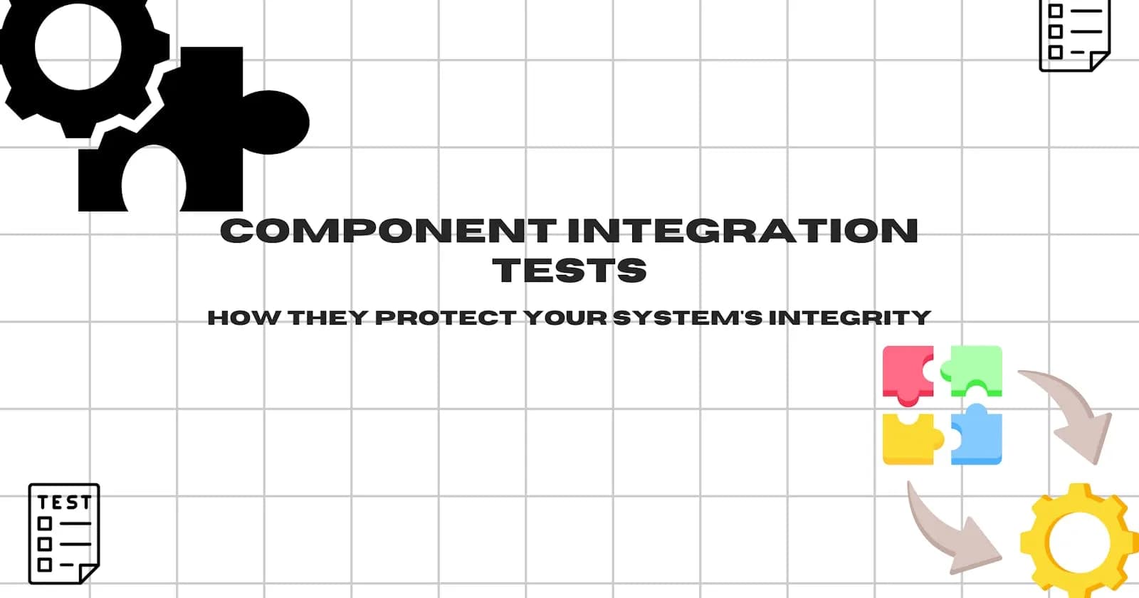 Cover Image for Component Integration Testing: Methods, Benefits, and Challenges