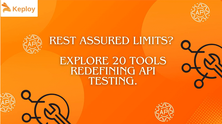 20 Powerful Rest Assured Alternatives for Reliable API Testing | Keploy ...