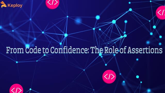 Boost Your Software Quality with Assertion Testing Techniques | Keploy Blog