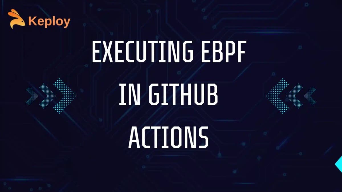 Cover Image for Executing EBPF in Github Actions