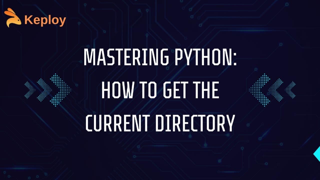 Python Get Current Directory – A Complete Guide | Keploy Blog