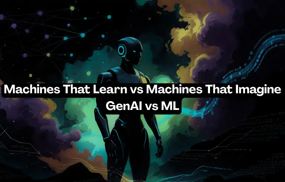 Cover Image for Machines That Learn vs Machines That Imagine: GenAI vs ML