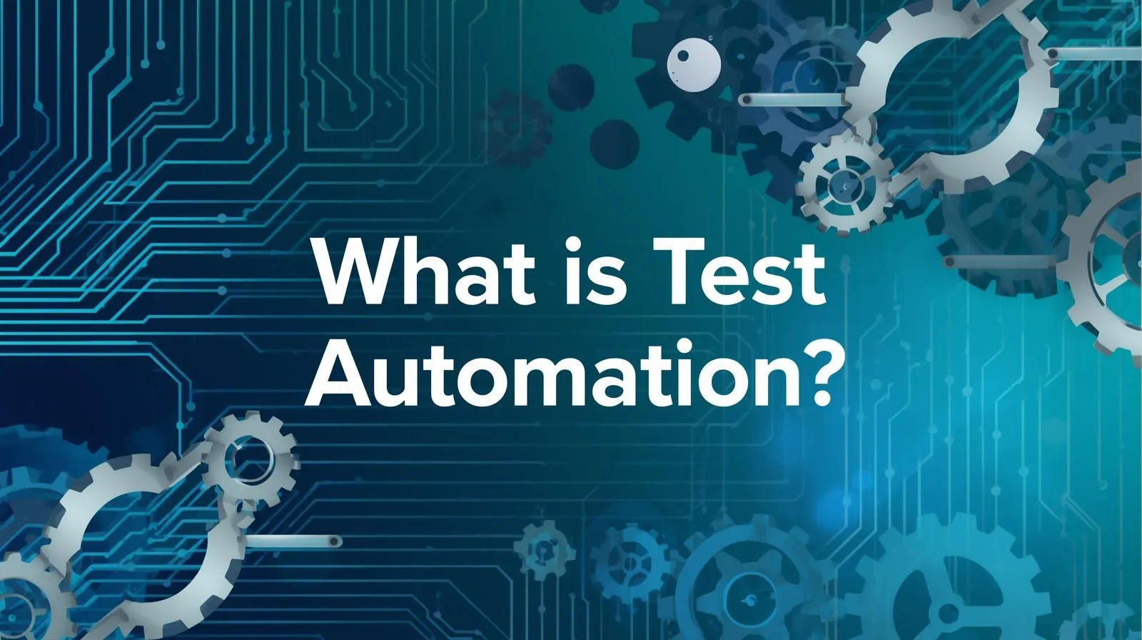 Cover Image for What is Test Automation?