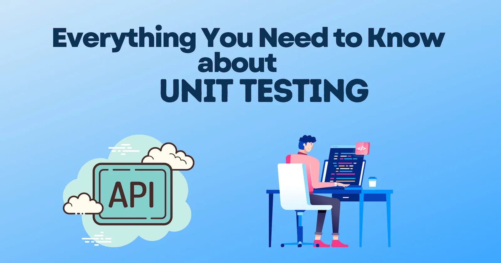 Cover Image for Everything You Need to Know About Unit Testing