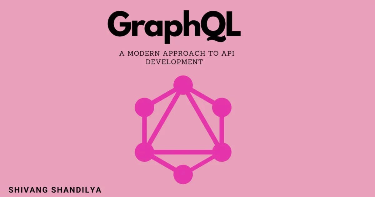 Cover Image for Exploring GraphQL 101: A Modern Approach to API Development