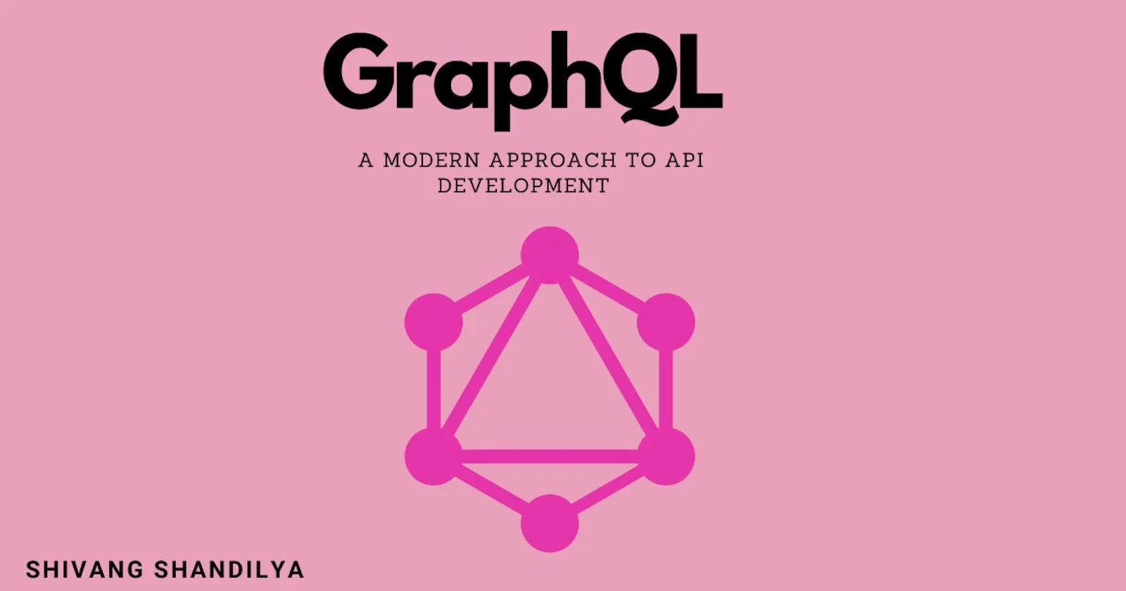 Cover Image for Exploring GraphQL: A Modern Approach to API Development