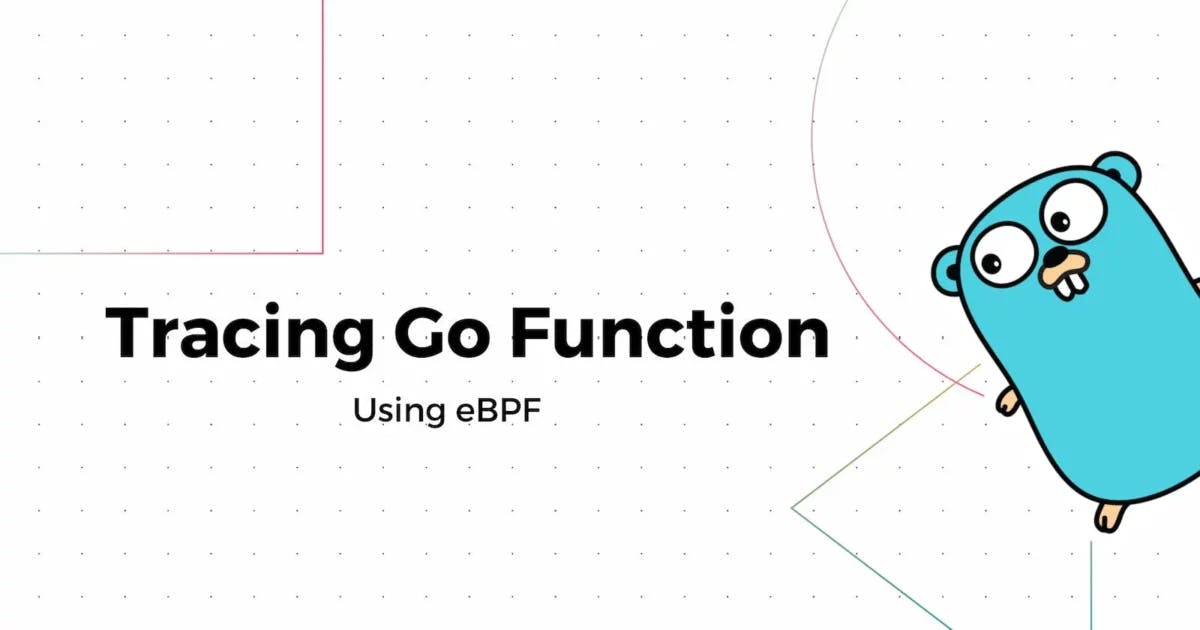 Cover Image for Go Tracing Function Arguments in Production