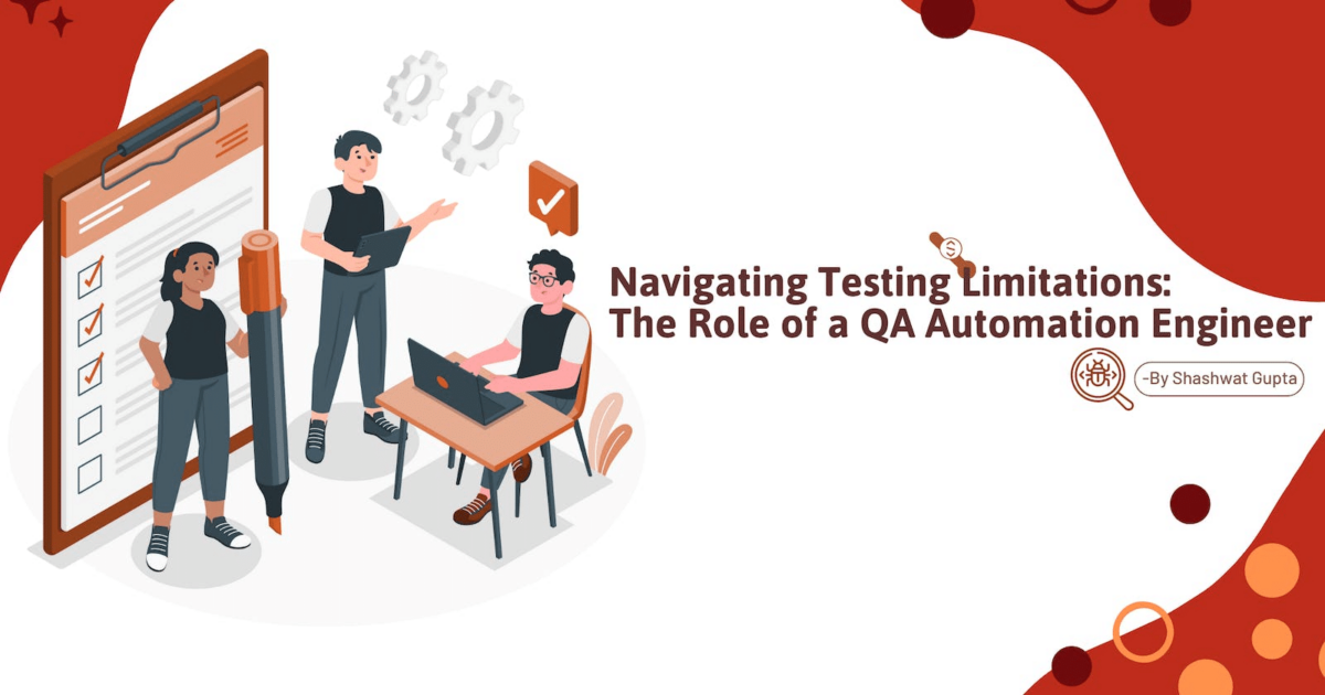 Cover Image for QA Automation Engineers: Overcoming Testing Limitations