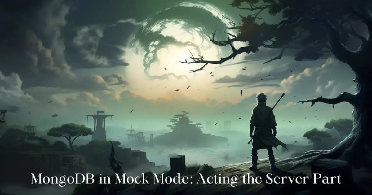 Cover Image for MongoDB in Mock Mode: Acting the Server Part