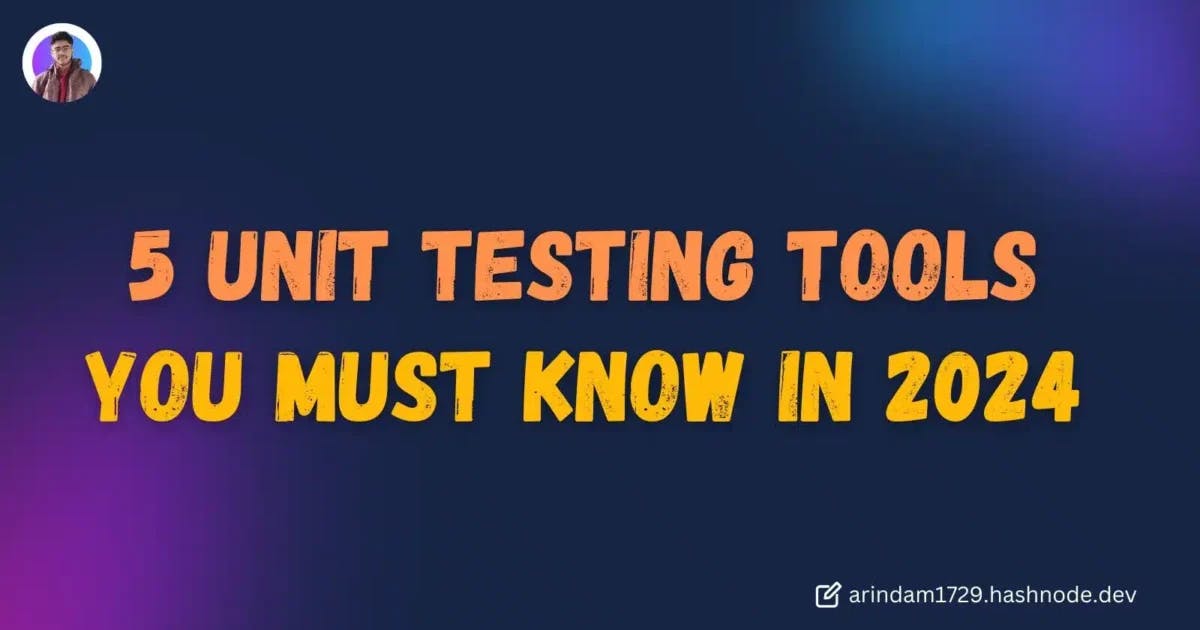 Cover Image for 5 Unit Testing Tools You Must Know in 2024