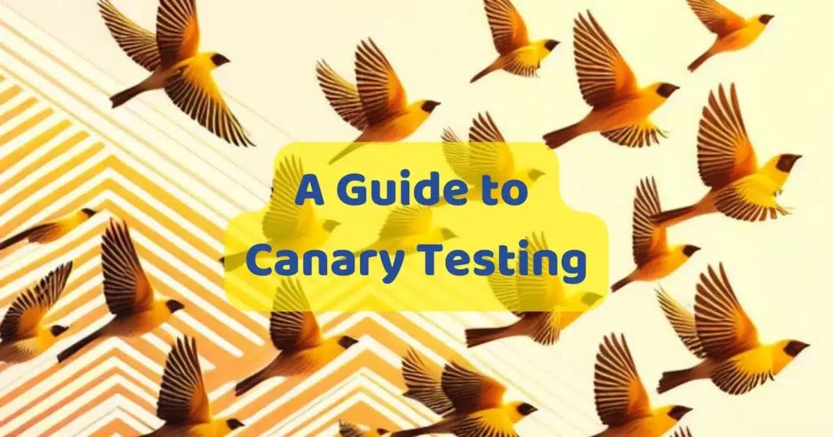 Cover Image for Canary Testing: A Comprehensive Guide for Developers