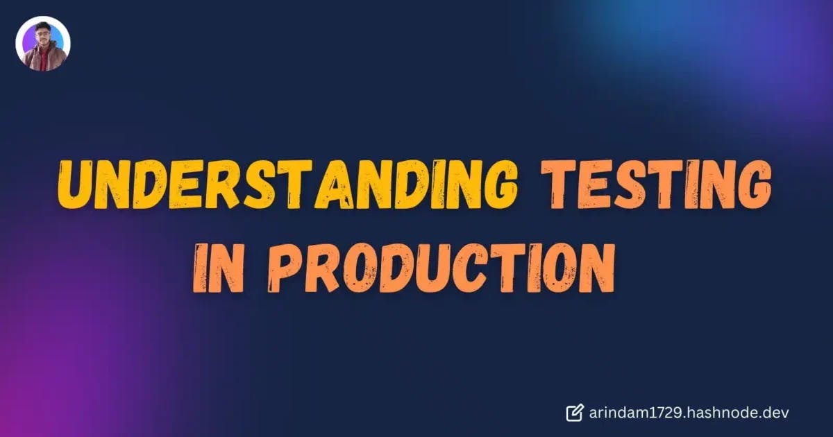 Cover Image for Understanding Testing in production
