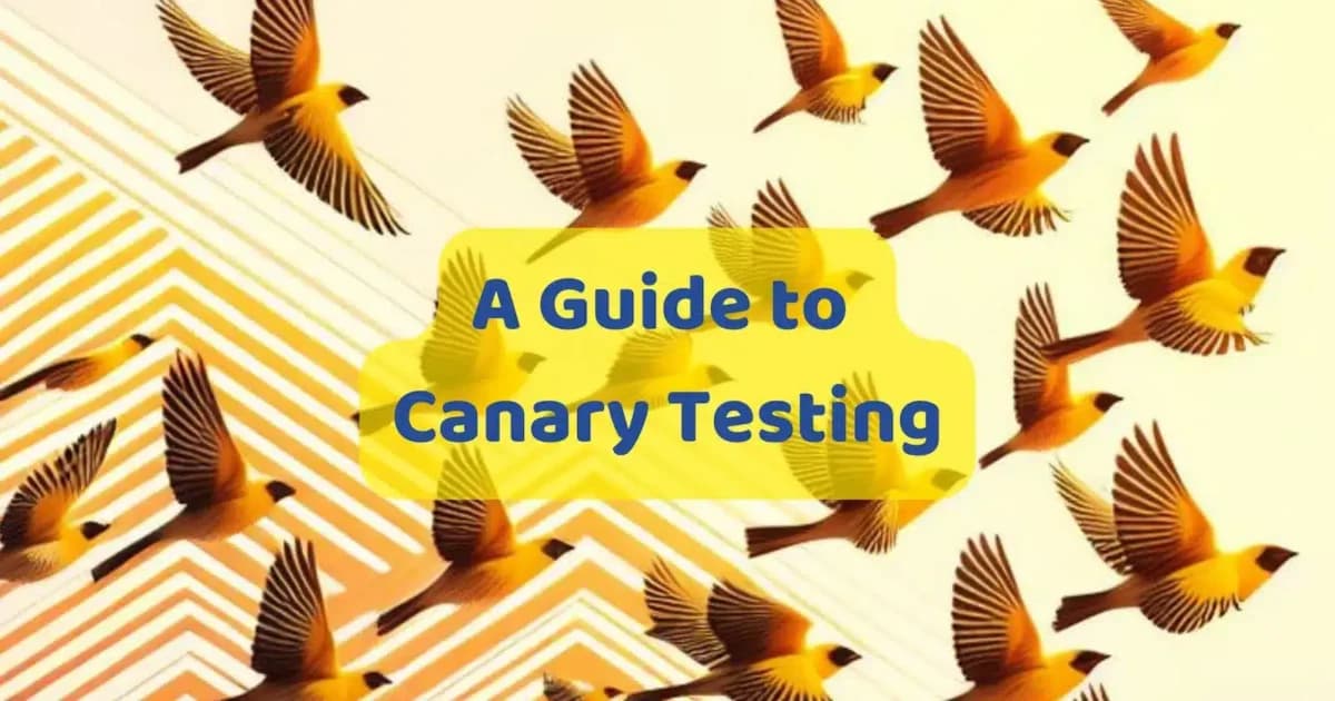 Cover Image for A Guide to Canary Testing: How It Works, Benefits, and Importance
