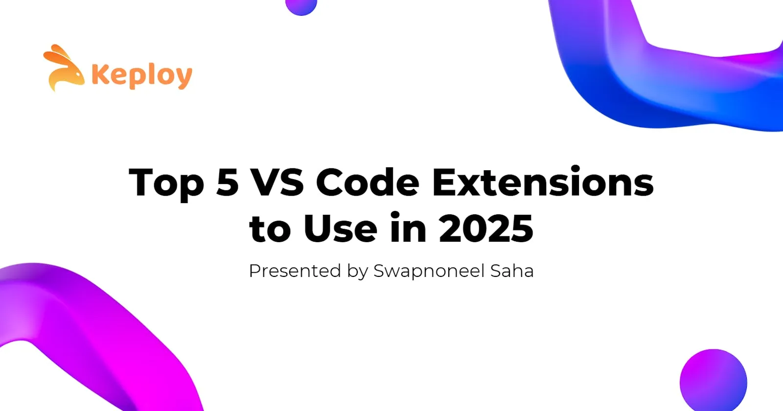 Cover Image for Top 5 Must-Use VS Code Extensions for Developers in 2025