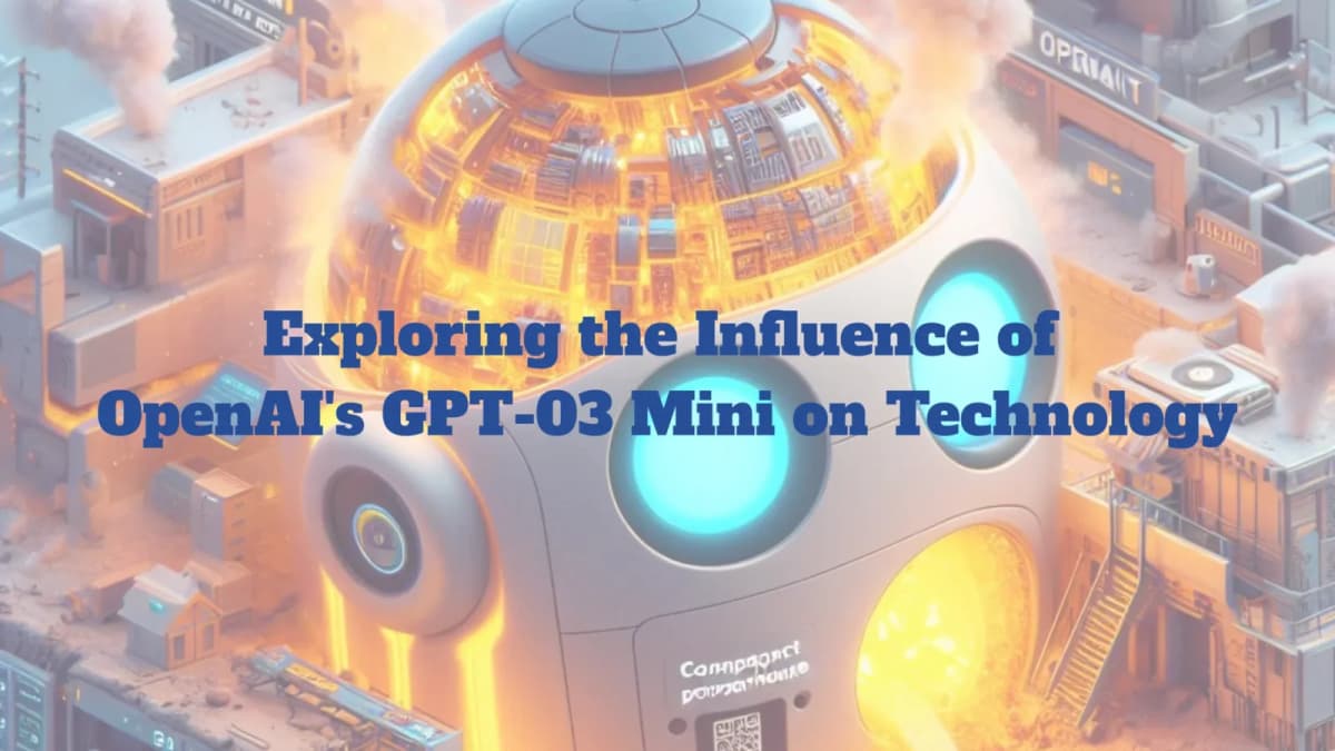 Cover Image for Exploring the Influence of OpenAI’s GPT-03 Mini on Technology
